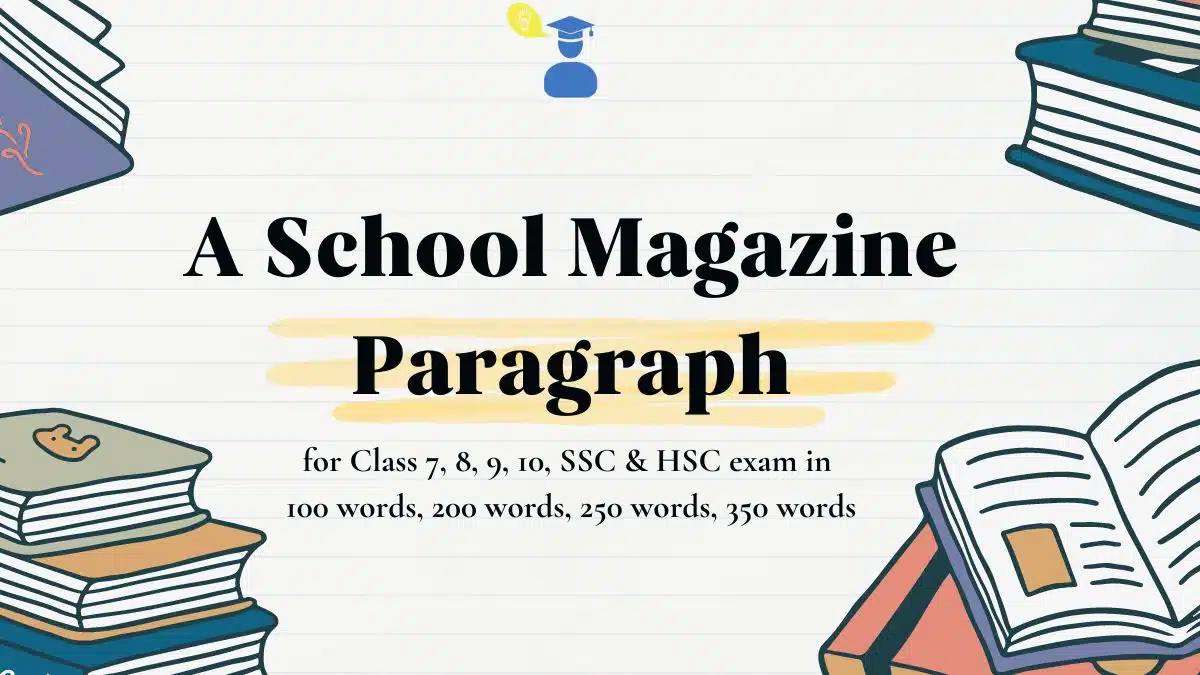 Candidates of all stripes should have a school magazine paragraph. School magazine paragraphs are significant; hence, one should learn.