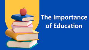 mportance of education, need and importance of education, uses of education, necessity of education, importance of education in life